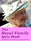 The Royal Family Quiz Book (eBook): 250 Questions on the History of the Royal Family